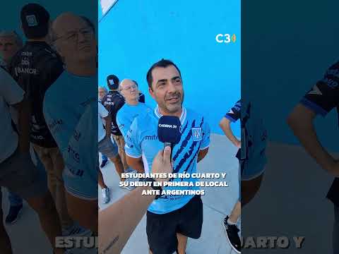 ASÍ VIVEN LOS HINCHAS DE ESTUDIANTES DE RÍO CUARTO SU ESTRENO EN PRIMERA | Cadena 3 Argentina