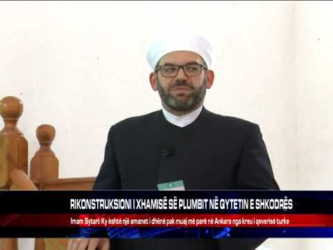 RIKONSTRUKSIONI I XHAMISË SË PLUMBIT NË QYTETIN E SHKODRËS