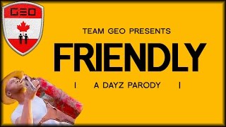 ♪ Friendly (Pharrell Williams DayZ Parody)