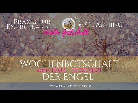 Wochenbotschaft der Engel vom 15.02. - 21 02. 2021✨✨✨Mit Energiearbeit zur Erdung