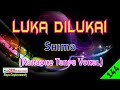 Luka Dilukai by Shima | Karaoke Tanpa Vokal