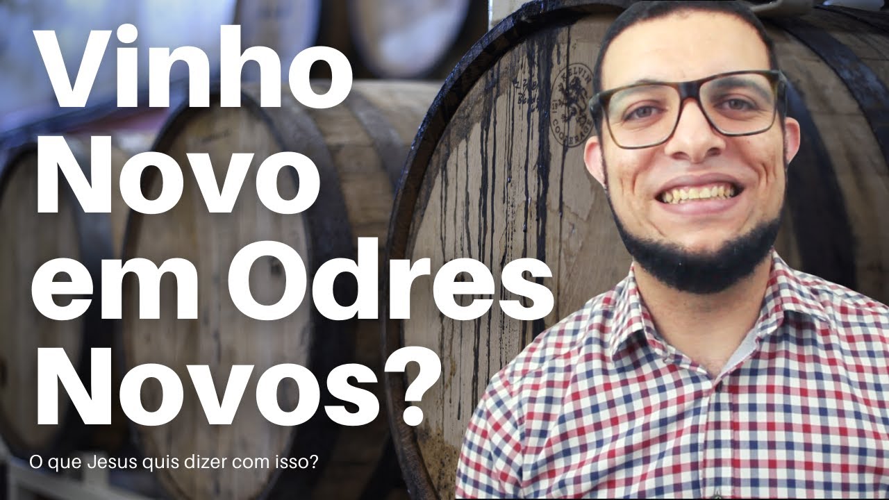 "VINHO NOVO EM ODRES NOVOS": O QUE ISSO SIGNIFICA? (LUCAS 5,33-39) | João Claudio Rufino