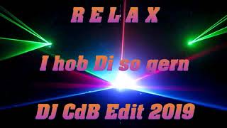 Relax - I hob Di so gern (DJ CdB Edit 2019)