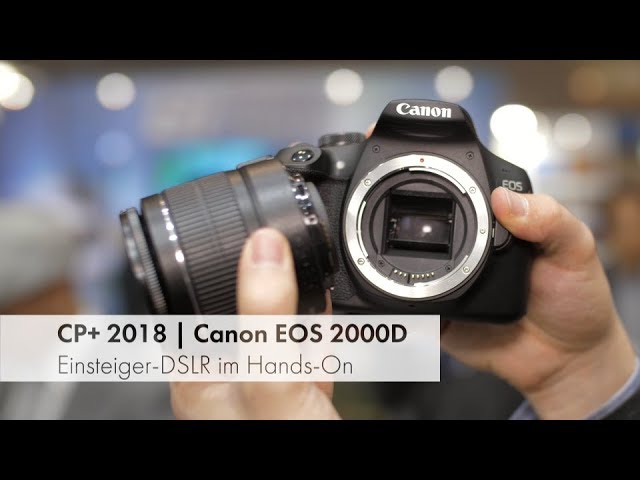 Canon EOS 2000D | Neue Einsteiger-DSLR mit 24 MP im Hands-On Test [CP+ 2018]