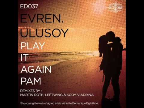Evren Ulusoy - Play It Again Pam (Original Mix)