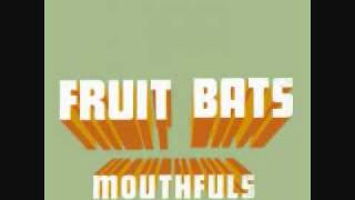 Fruit Bats   When Ü Love Somebody