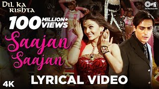 Saajan Saajan Lyrical - Dil Ka Rishta | Arjun Rampal, Aishwarya Rai Bachchan | Alka, Kumar, Sapna