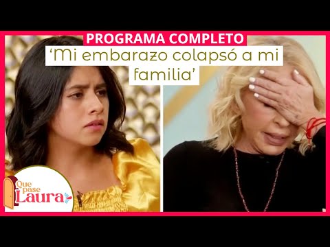 ‘Mi embarazo colapsó a mi familia’  | Que pase Laura | Programa 30 de noviembre