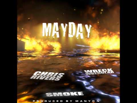 May Day -Wreck Wregular feat. Smoke and Chris Rivers
