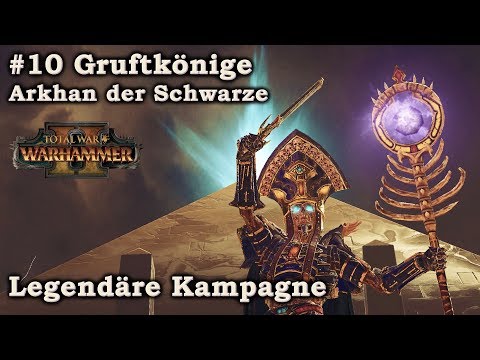 #10 Gruftkönige Kampagne - Arkhan der Schwarze: Legendär - Total War: Warhammer [deutsch]