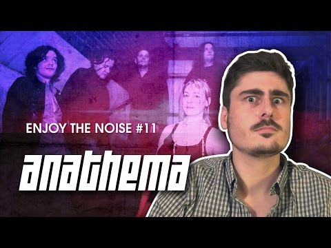 ENJOY THE NOISE #11 - ANATHEMA