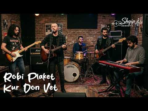 Robi plaket kur don vet | Prishtina Rock Group | Shqip Acoustic