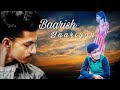 Baarish Yaariyan Full Video Song