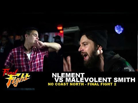 Malevolent Smith vs NLement - No Coast North | Final Fight 2
