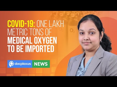 HM TO IMPORT ONE LAKH METRIC TONS MEDICAL OXYGEN, AND MORE