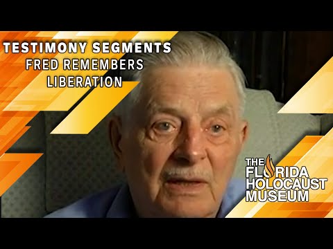 Testimony Segments: Fred Remembers Liberation | The Florida Holocaust Museum