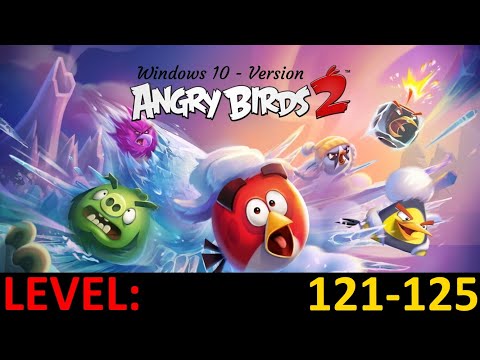 Angry Birds 2 - LEVEL 121-125 (Windows 10 Version)