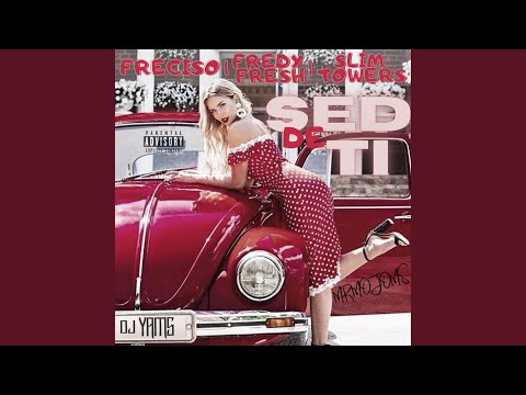 Sed de Ti (Freciso, Slim Towers & Fredy Fresh Remix)