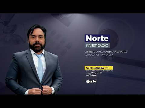 NORTE INVESTIGAÇÃO - 25.04.2026 | CONTRATO EM MUCAJAÍ LEVANTA SUSPEITAS SOBRE CUSTOS POR VEÍCULO