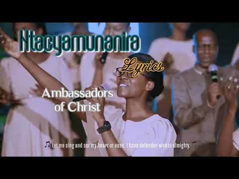 Ntakimunanira lyrics ambassadors of christ live recording.         dM lyrics