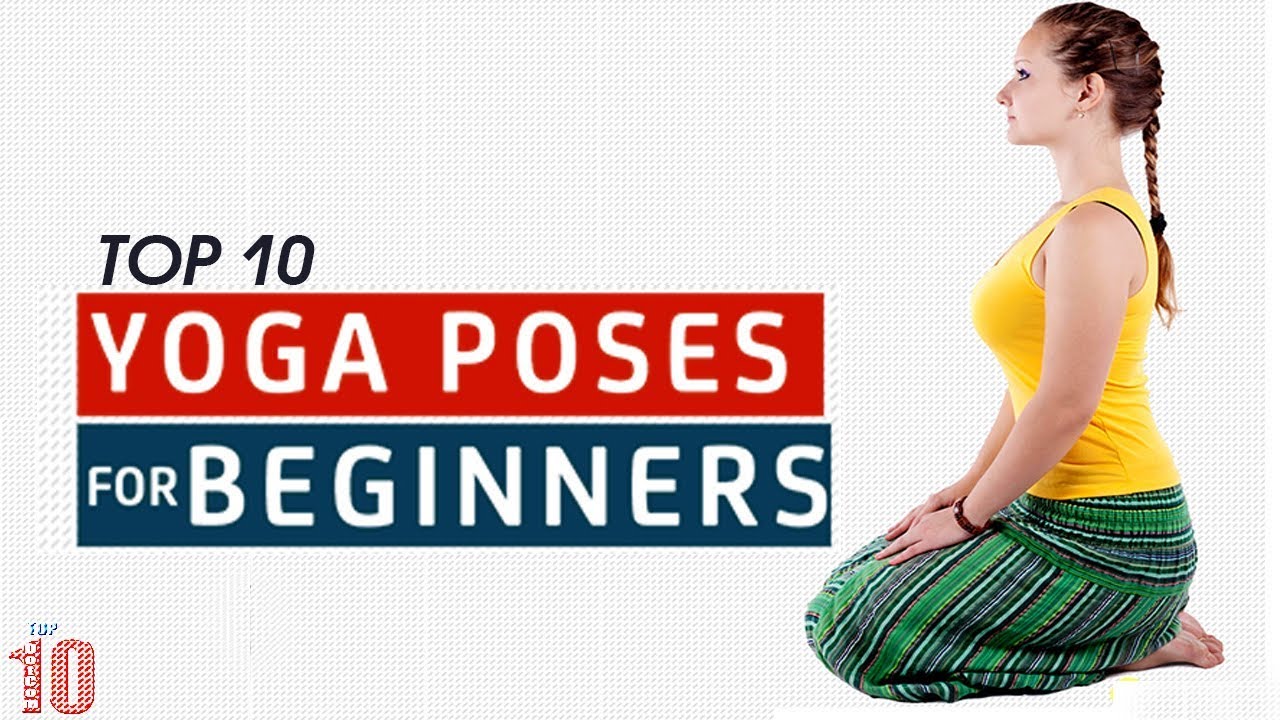 Top 10 Most Important Yoga for Beginners