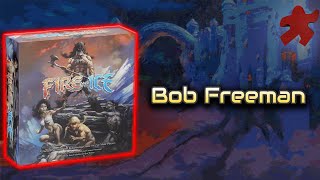Fire &amp; Ice Miniatures Board Game Interview With &amp; Bob Freeman
