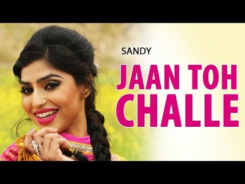 Jaan Toh Challe || Sandy ft. Nav Bajwa || Sad Romantic Song  2019 || Official Video Song
