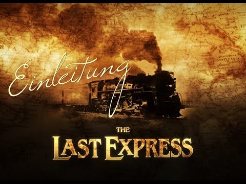 The Last Express - Einleitung (Die Fahrt beginnt ... bitte einsteigen)