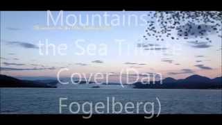Mountains to the Sea Tribute Cover (Dan Fogelberg)