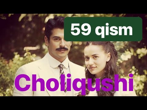 59 Choliqushi uzbek tilida HD 59 qism (turk seriali)