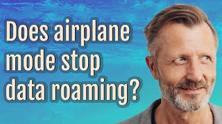 Does airplane mode stop data roaming?