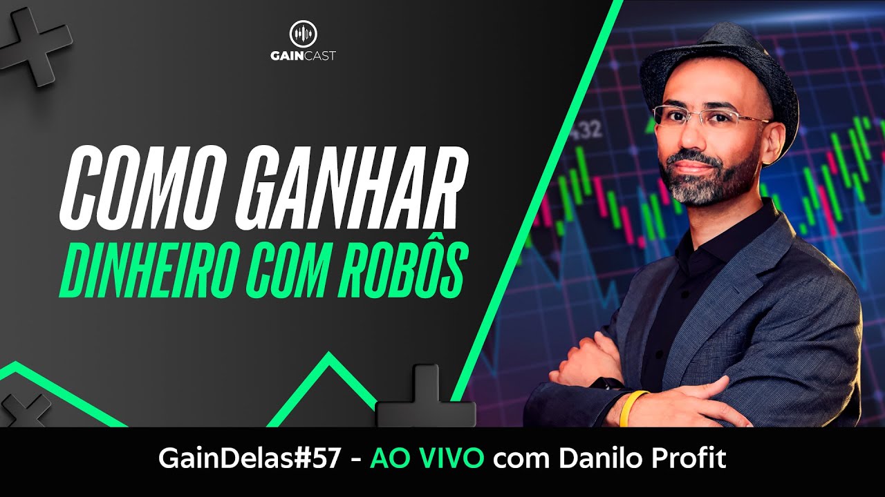Ganhar dinheiro no day trade usando robôs - GainDelas#57 ao vivo