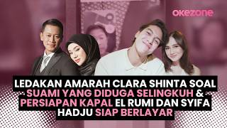 Download lagu Amarah Clara Shinta Soal Suami yang Diduga Selingkuh & Persiapan Kapal El dan Syifa Siap Berlayar mp3
