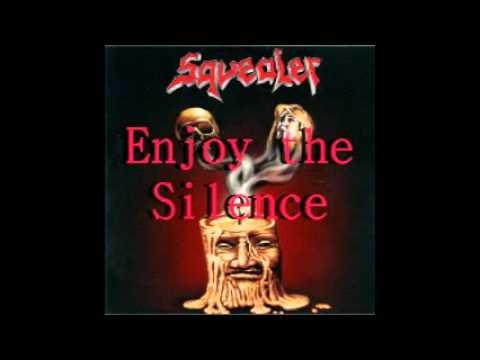 Squealer - Enjoy the Silence