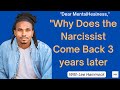 Why does the Narcissist hoover 3 years after the discard phase? Dear Mental Healness Episode 9