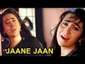 Jaane Jaa Jaane Jaan Female Sadhana Sargam Anari Karisma Kapoor 90 S Hits