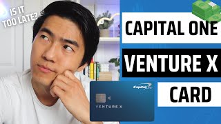 Should I Get The Venture X Credit Card | Is It Too Late For The Venture X Credit Card (2022)