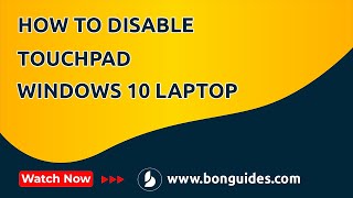 How to Disable Touchpad on Your Windows 10 Laptops | Turn Off Touchpad in Windows 10 Laptops