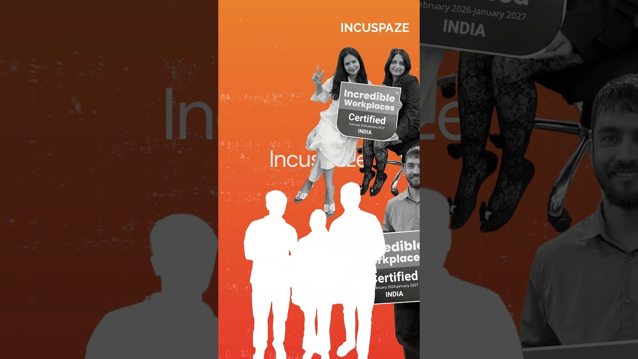 Incuspaze is certified as an Incredible Workplaces Organisation