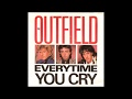 The Outfield - Everytime You Cry (single 45 edit) (1986)