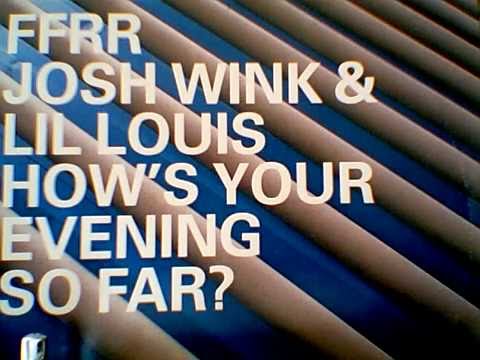 Josh Wink & Lil Louis - How's Your Evening So Far?