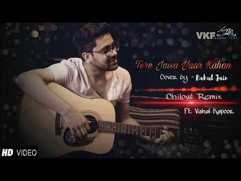 Tere Jaisa Yaar Kahan 2.0 | TERE JAISA YAAR KAHAN | Rahul Jain Ft. Vishal Kapoor | VKF Productions