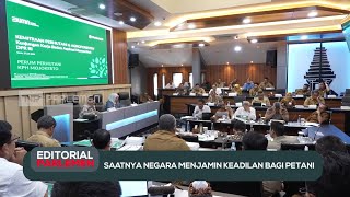 Saatnya Negara Menjamin Keadilan Bagi Petani - Editorial Parlemen