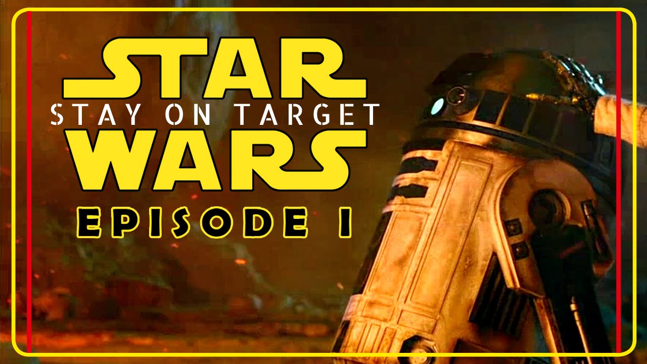 Star Wars: Stay on Target - Episode I - The Characters and plotlines - YouTube