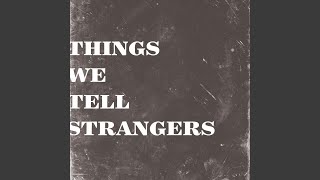 From Matt's Latest Release 'Things We Tell Strange