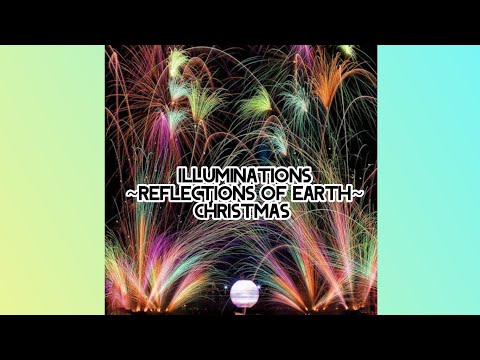 [Soundtrack] IllumiNations ~Reflections Of Earth~ Christmas Version (EPCOT)