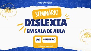 Seminário: Dislexia em Sala de Aula