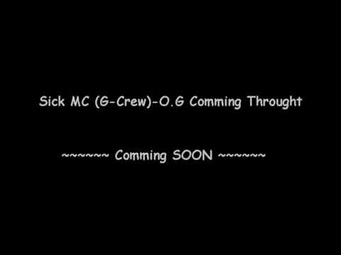 Sick MC (G-Crew)-O.G Comming throught  "DEMO"