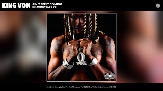 King Von - Ain&#39;t See It Coming (Audio) (feat. Moneybagg Yo)