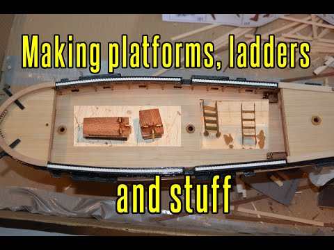 HMS Beagle - part 21 Making Platforms, Ladders And Stuff